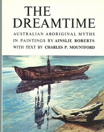 The Dreamtime: Australian Aboriginal Myths in Paintings