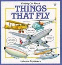 Things that Fly (Usborne Explainers)