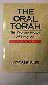 The oral Torah: The sacred books of Judaism : an introduction