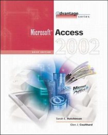 The Advantage Series: Access 2002- Brief