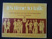 It's Time to Talk: Communication Activities for Learning English As a New Language