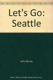 Let's Go: Seattle (Let's Go)