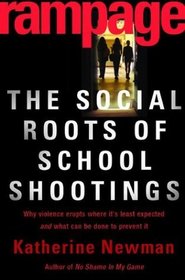 Rampage: The Social Roots of School Shootings