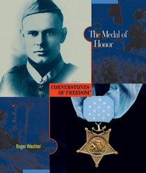 The Medal of Honor (Cornerstones of Freedom)