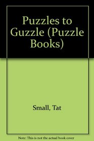 Puzzles to Guzzle (Puzzle books)