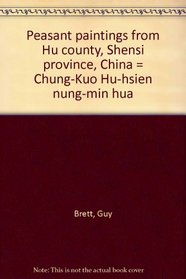 Peasant paintings from Hu county, Shensi province, China ; [catalogue]