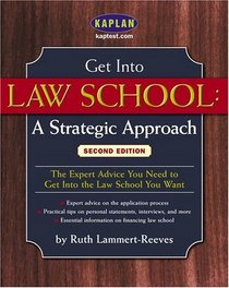 Get Into Law School : A Strategic Approach, Second Edition (Get Into Law School)