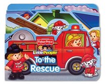 To the Rescue! (Fisher-Price Little People (Reader's Digest Children's))