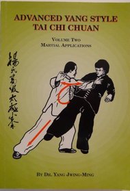 Advanced Yang Style Tai Chi Chuan: Martial Applications (Advanced Yang Style Tai Chi Chuan)