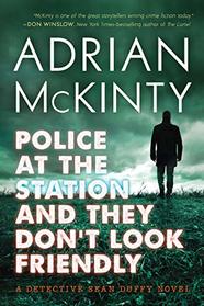 Police at the Station and They Don't Look Friendly (Sean Duffy, Bk 6)