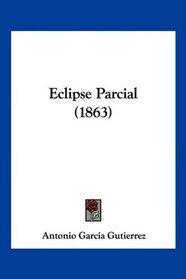 Eclipse Parcial (1863) (Spanish Edition)