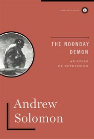 The Noonday Demon: An Atlas Of Depression