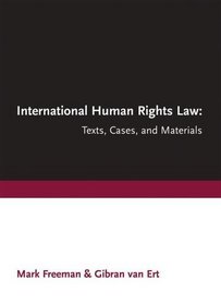 International Human Rights Law: Texts, Cases, and Materials (Essentials of Canadian Law)