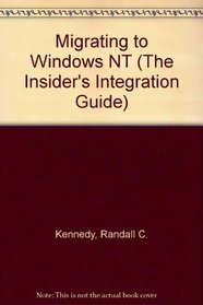 Migrating to Windows Nt (The Insider's Integration Guide)