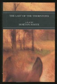 Last of the Thorntons : A Play