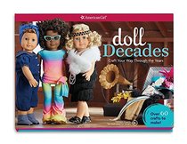 Doll Decades: Craft Your Way Through the Years (American Girl)
