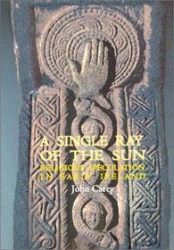 A Single Ray of the Sun: Religious Speculation in Early Ireland