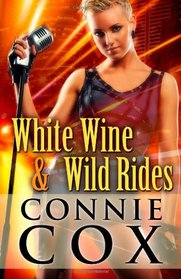 White Wine and Wild  Rides