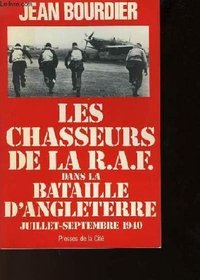 Les chasseurs de la R.A.F. dans la bataille d'Angleterre: Juillet-septembre 1940 (Collection 