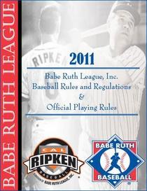 Babe Ruth League 2011 Official Rules & Regulations Baseball