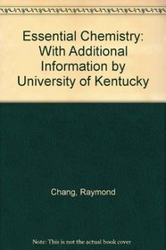 Essential Chemistry: With Additional Information by University of Kentucky