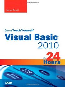 Sams Teach Yourself Visual Basic 2010 in 24 Hours Complete Starter Kit (Sams Teach Yourself -- Hours)