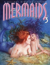 Mermaids, Vol. 3: A Gallery Girls Collection
