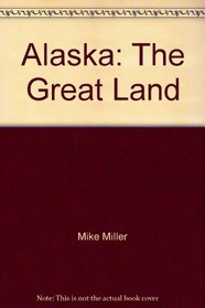 Alaska: The Great Land