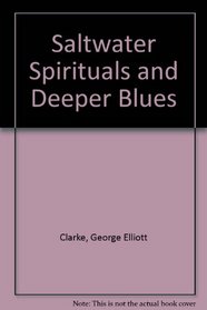 Saltwater Spirituals and Deeper Blues