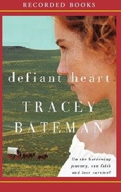 Defiant Heart (Westward Hearts, Bk 1) (Audio CD) (Unabridged)