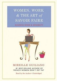 Women, Work, and the Art of Savoir Faire: Business Sense & Sensibility