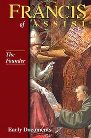 Francis of Assisi, Early Documents: Vol. 2, The Founder (Francis of Assisi: Early Documents)