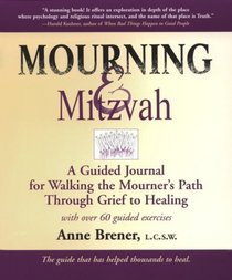 Mourning  Mitzvah: A Guided Journal for Walking the Mourner's Path Through Grief to Healing