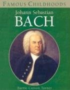 Johann Sebastian Bach (Famous Childhoods)