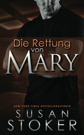 Die Rettung von Mary (Die Delta Force Heroes) (German Edition)