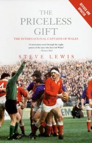 The Priceless Gift: The International Captains of Wales