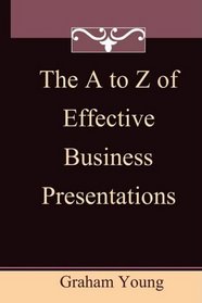 The A-Z of Effective Business Presentations