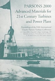 Advanced Materials for 21st Century Turbines and Power Plant: Proceedings of the Fifth International Charles Parsons Turbine Conference, Churchill College, Cambridge, England, July 2000