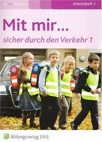 Mit mir... durch den Verkehr! Arbeitsheft 1
