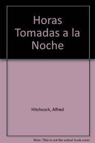 Horas Tomadas a la Noche (Spanish Edition)