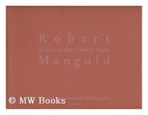 Robert Mangold : Recente Werken / Recent Works