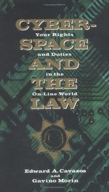 Cyberspace and the Law: Your Rights and Duties in the On-Line World