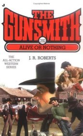 Alive or Nothing  (The Gunsmith, No.  292)