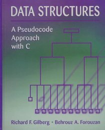 Data Structures: A Pseudocode Approach with C