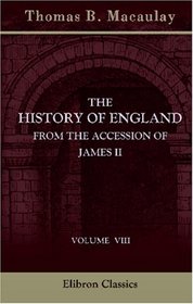 The History of England from the Accession of James II: Volume 8