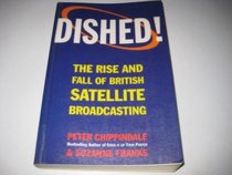 Dished!: Rise and Fall of British Satellite Broadcasting