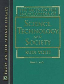 The Facts on File Encyclopedia of Science, Technology, and Society (3 Volume Set)