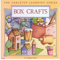Box Crafts over 50 Things to Make and Do With Boxes of Every Size: Over 50 Things to Make and Do With Boxes of Every Size (The Tabletop Learning Series)