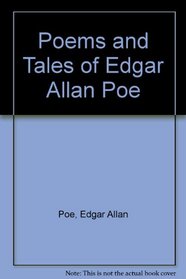 Poems and Tales of Edgar Allan Poe