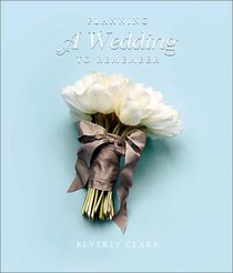 Planning a Wedding to Remember: The Perfect Wedding Planner, Sixth Edition